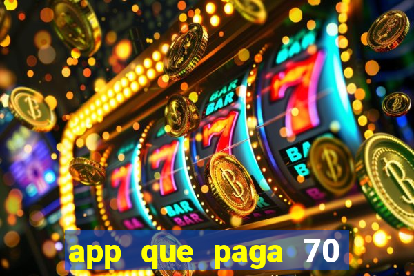 app que paga 70 reais para se cadastrar